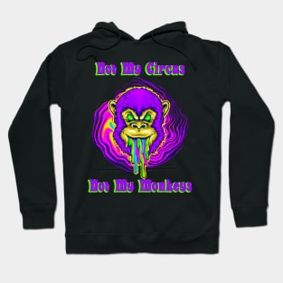 Not My Circus, Not My Monkeys Hoodie